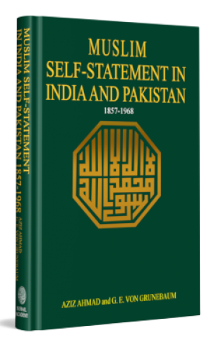 MUSLIM SELF-STATEMENT IN INDIA AND PAKISTAN (1857-1968)